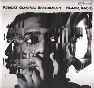 Robert Glasper Experiment ‎– Black Radio