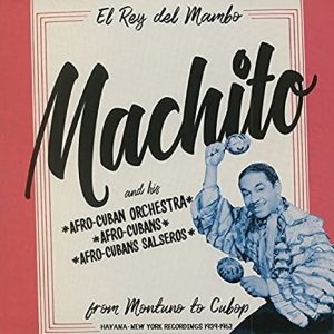 Machito ‎- From Montuno To Cubop