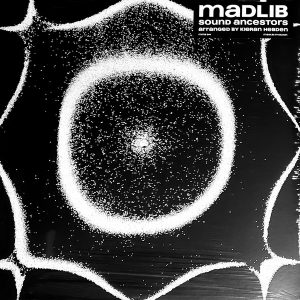 Madlib – Sound Ancestors