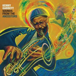Kenny Garrett – Sounds From The Ancestors