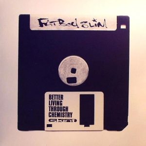 Fatboy Slim – Better Living Through Chemistry
