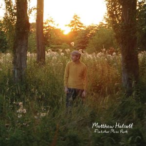 Matthew Halsall – Fletcher Moss Park