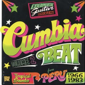 Various – Cumbia Beat Vol. 2 (Experimental Guitar-Driven Tropical Sounds From Perú 1966/1983)