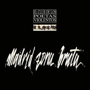 El Club De Los Poetas Violentos – Madrid Zona Bruta