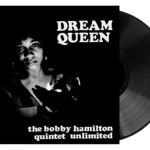The Bobby Hamilton Quintet Unlimited – Dream Queen