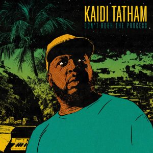Kaidi Tatham – Don't Rush The Process