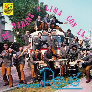 Orquesta Revé – De Habana A Lima Con La Orquesta Revé