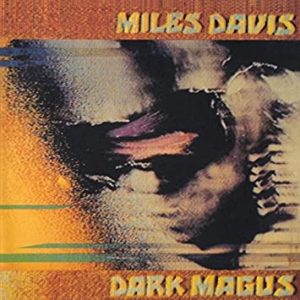 Miles Davis – Dark Magus