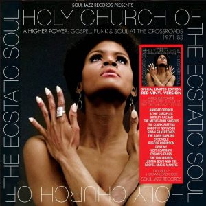 Various - Holy Church Of The Ecstatic Soul – A Higher Power – Gospel, Funk & Soul At The Crossroads, 1971 to 1983