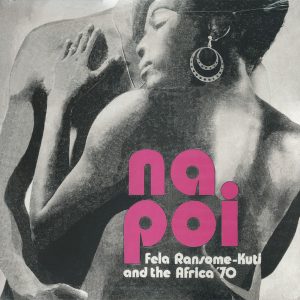 Fela Ransome-Kuti & The Africa '70 – Na Poi
