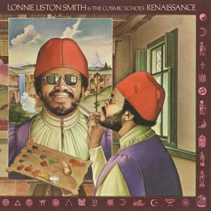 Lonnie Liston Smith And The Cosmic Echoes – Renaissance