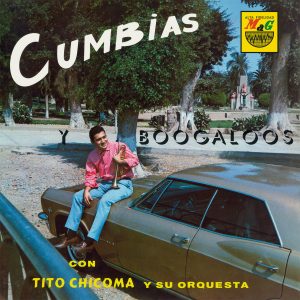 Tito Chicoma Y Su Orquesta – Cumbias y Boogaloos