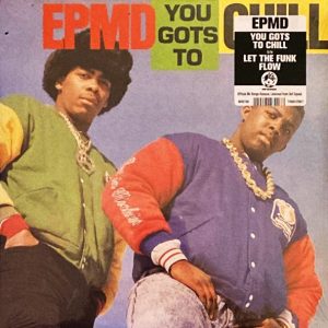 EPMD - You Gots To Chill / Let The Funk Flow