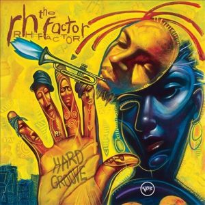 Roy Hargrove Presents The RH Factor - Hard Groove