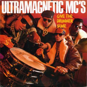 Ultramagnetic MC's - Give The Drummer Some
