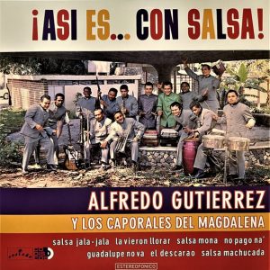 Alfredo Gutierrez, Los Caporales Del Magdalena - ¡Asi Es... Con Salsa!