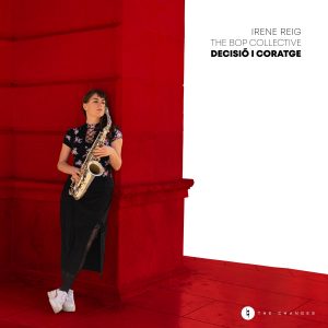 Irene Reig & The Bop Collective - Decisió i Coratge