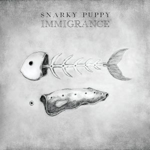 Snarky Puppy ‎- Immigrance