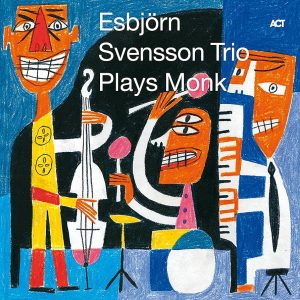 Esbjörn Svensson Trio - Esbjörn Svensson Trio Plays Monk