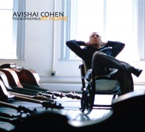 Avishai Cohen Trio & Ensemble - At Home (20th anniversary edition)