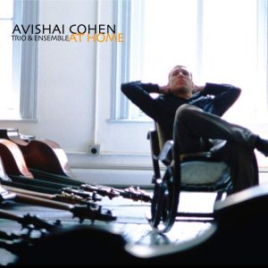 Avishai Cohen Trio & Ensemble - At Home (20th anniversary edition)