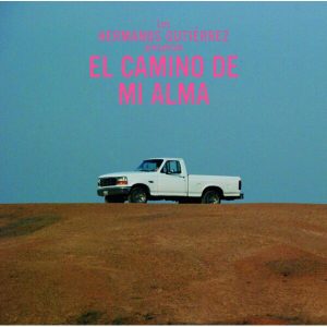Hermanos Gutiérrez - El Camino De Mi Alma
