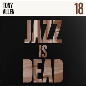 Tony Allen / Adrian Younge - Jazz Is Dead 18