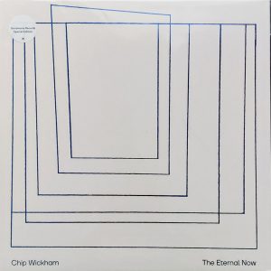 Chip Wickham - The Eternal Now