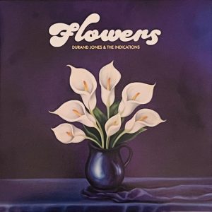 Durand Jones & The Indications - Flowers