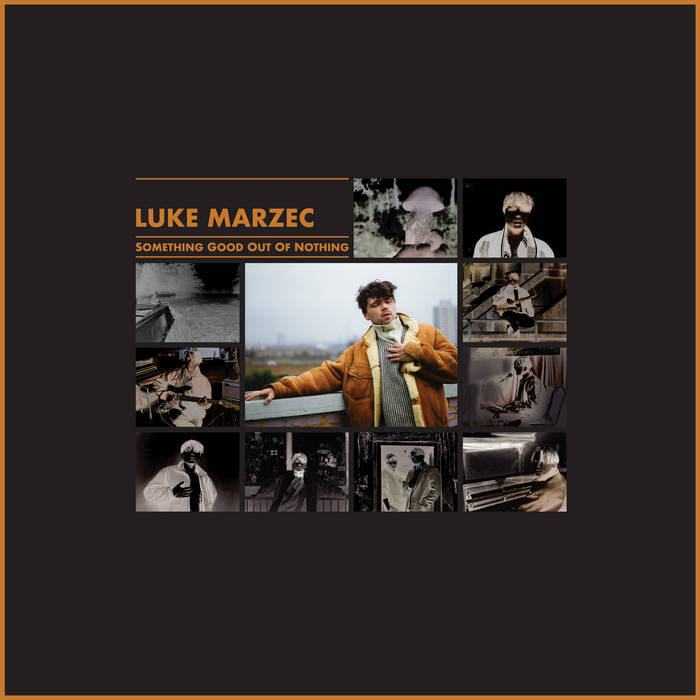 Luke Marzec - Something Good Out Of Nothing
