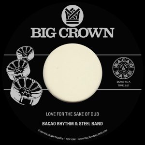 The Bacao Rhythm & Steel Band - Love For The Sake Of Dub