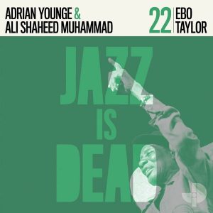 Adrian Younge / Ali Shaheed Muhammad / Ebo Taylor - Jazz Is Dead 22