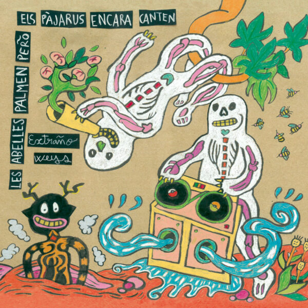 Extraño Weys - Les abelles palmen però els pàjarus encara canten