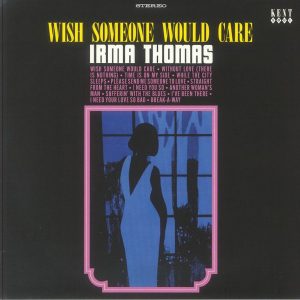 Irma Thomas - Wish Someone Would Care
