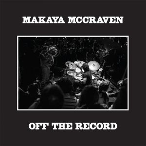 Makaya McCraven - Off The Record