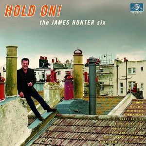 The James Hunter Six - Hold On!