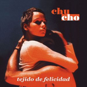 Chucho - Tejido de Felicidad (RSD 2026)