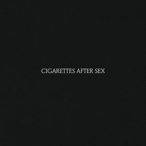 Cigarettes After Sex - Cigarettes After Sex