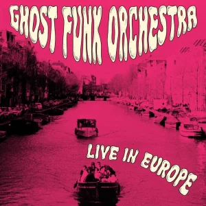Ghost Funk Orchestra - Live in Europe (RSD 2026)