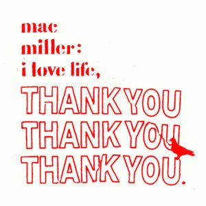 Mac Miller - I Love You, Thank You