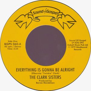 The Clark Sisters - Everything Is Gonna Be Alright