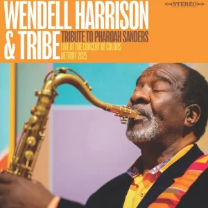Wendell Harrison & Tribe - A Tribute to Pharoah Sanders (RSD 2026)
