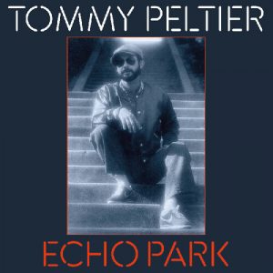Tommy Peltier - Echo Park (The 70s Sessions)