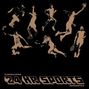 El Michels Affair - 24 Hr Sports (Instrumentals)
