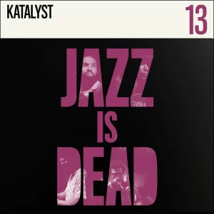 Katalyst, Ali Shaheed Muhammad & Adrian Younge - Jazz Is Dead 13