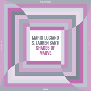 Mario Luciano & Lauren Santi - Shades Of Mauve