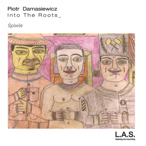 Piotr Damasiewicz, Into The Roots_ - Śpiwle
