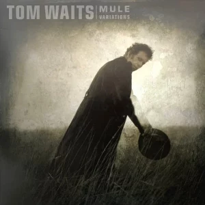 Tom Waits - Mule Variations