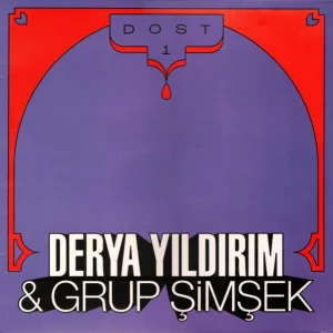 Derya Yıldırım & Grup Şimşek - Dost 1