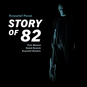 Krzysztof Pacan - Story Of 82